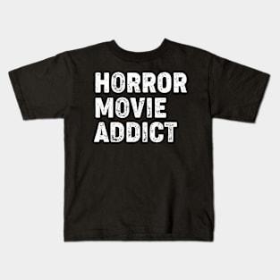 Horror Movie Addict Kids T-Shirt